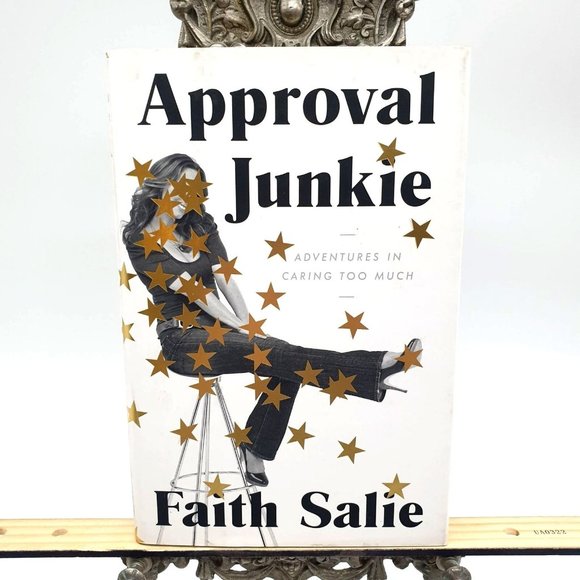 Approval Junkie: Adventures in Caring Too Much by Salie, Faith - Picture 2 of 3